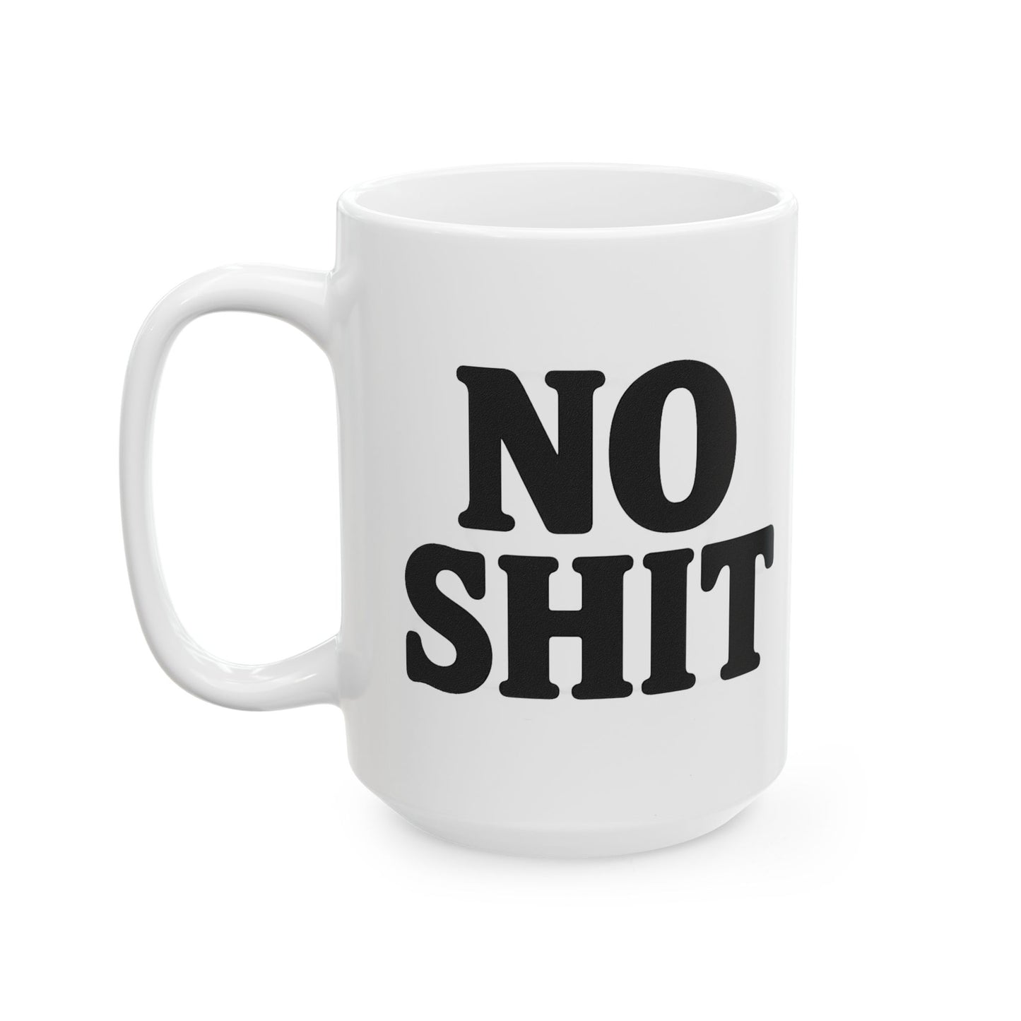 no shit.-mug