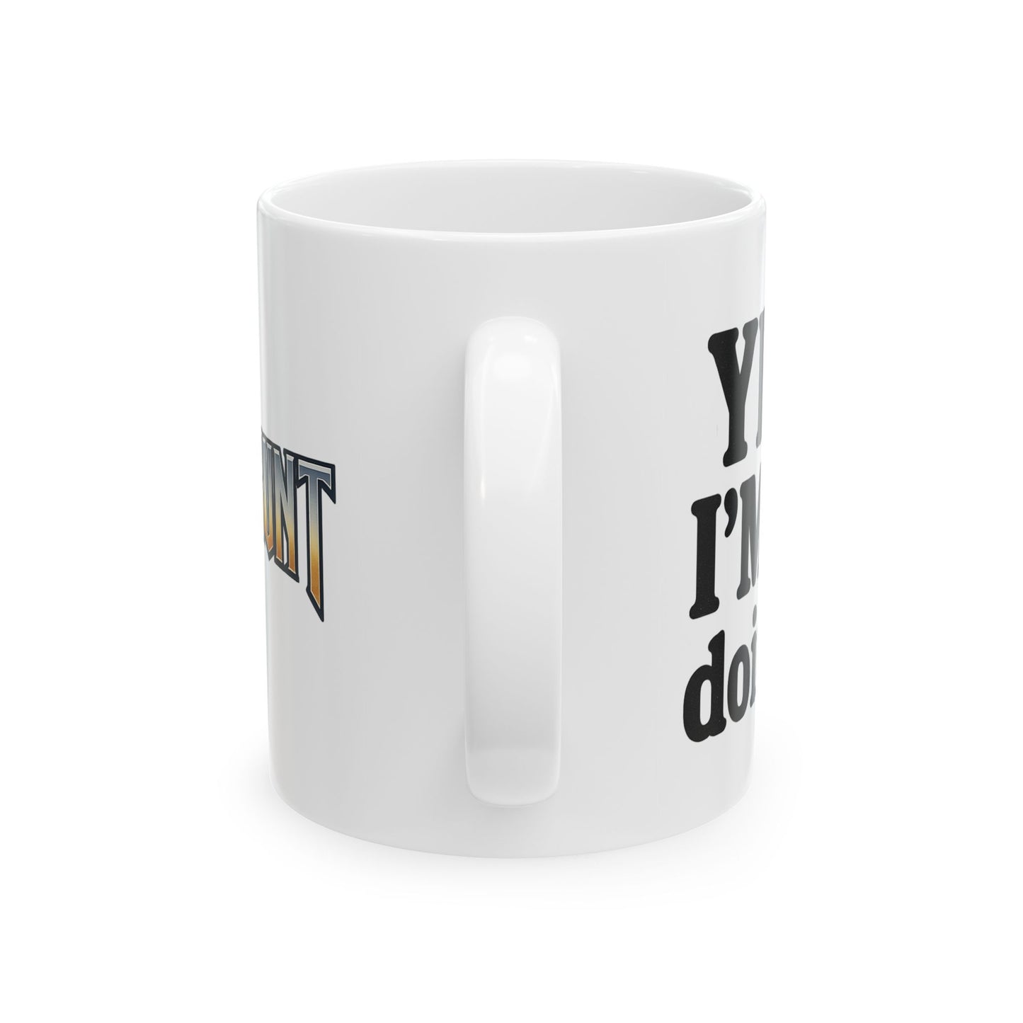 Yeah, I’m Not Doin' That - mug