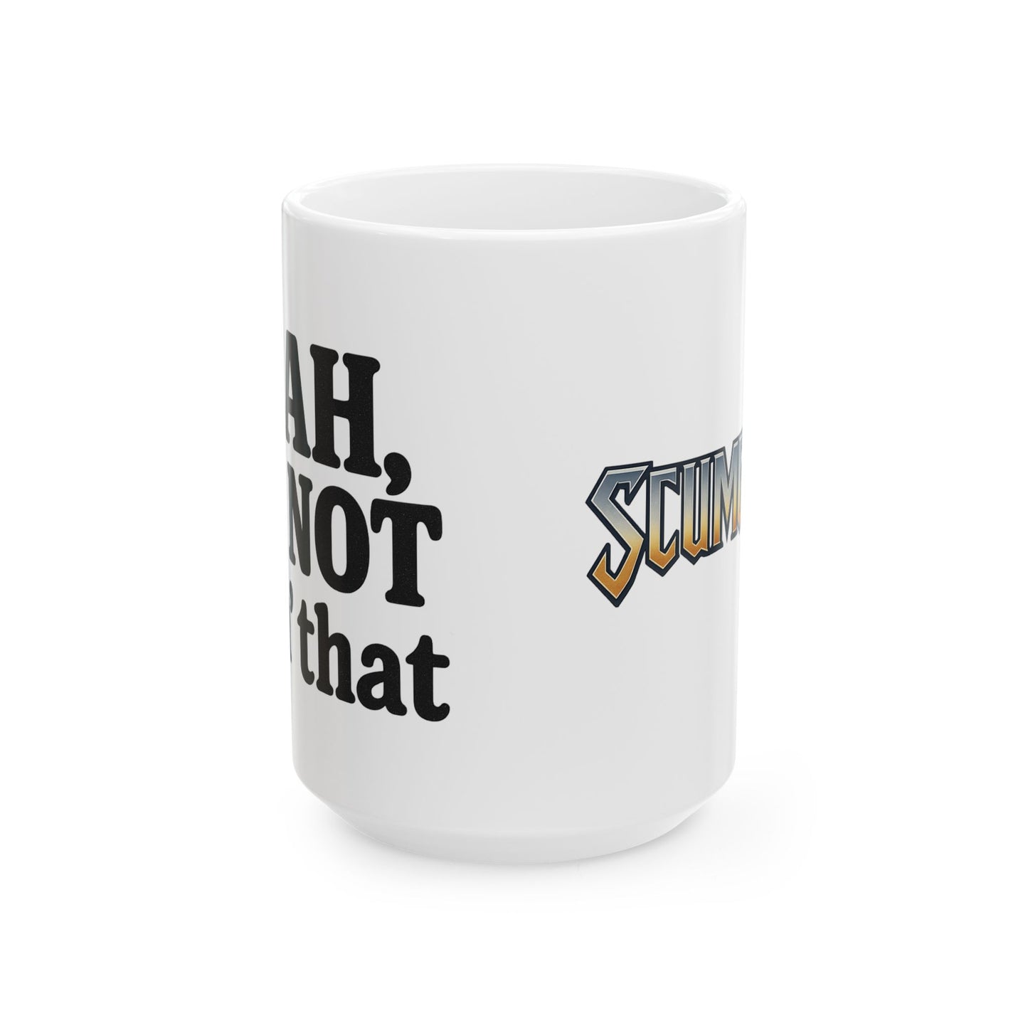 Yeah, I’m Not Doin' That - mug