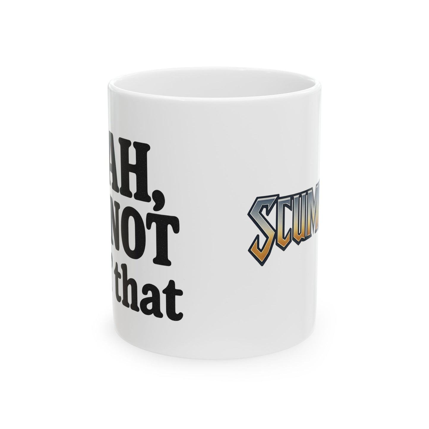 Yeah, I’m Not Doin' That - mug