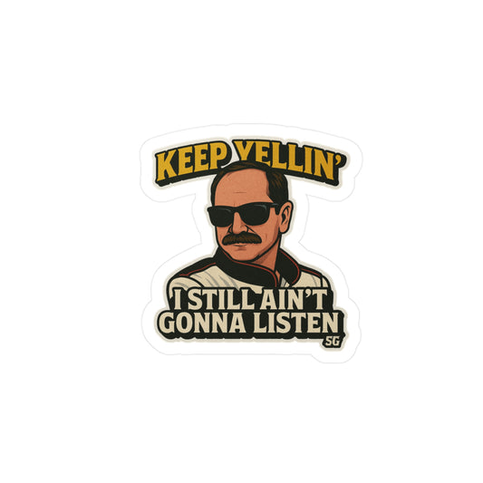 Keep yellin’