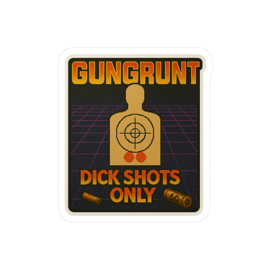 GUNGRUNT DICK SHOTS ONLY