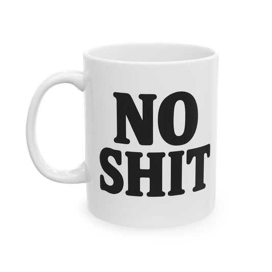 no shit.-mug